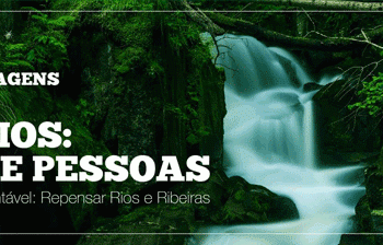 Concurso de Fotografia e Curtas-metragens -“Projeto Rios: Unir Rios e Pessoas”