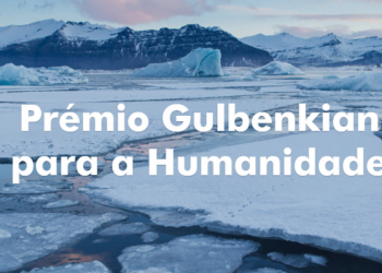 Gulbenkian atribui Prémio para a Humanidade a quem combate as alterações climáticas