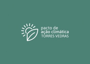 Interessados já podem subscrever Pacto de Ação Climática de Torres Vedras