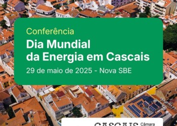 Cascais promove conferência para celebrar Dia Mundial da Energia