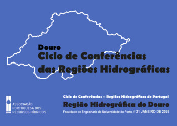 APRH organiza conferência dedicada à Região Hidrográfica do Douro a 21 de janeiro de 2026